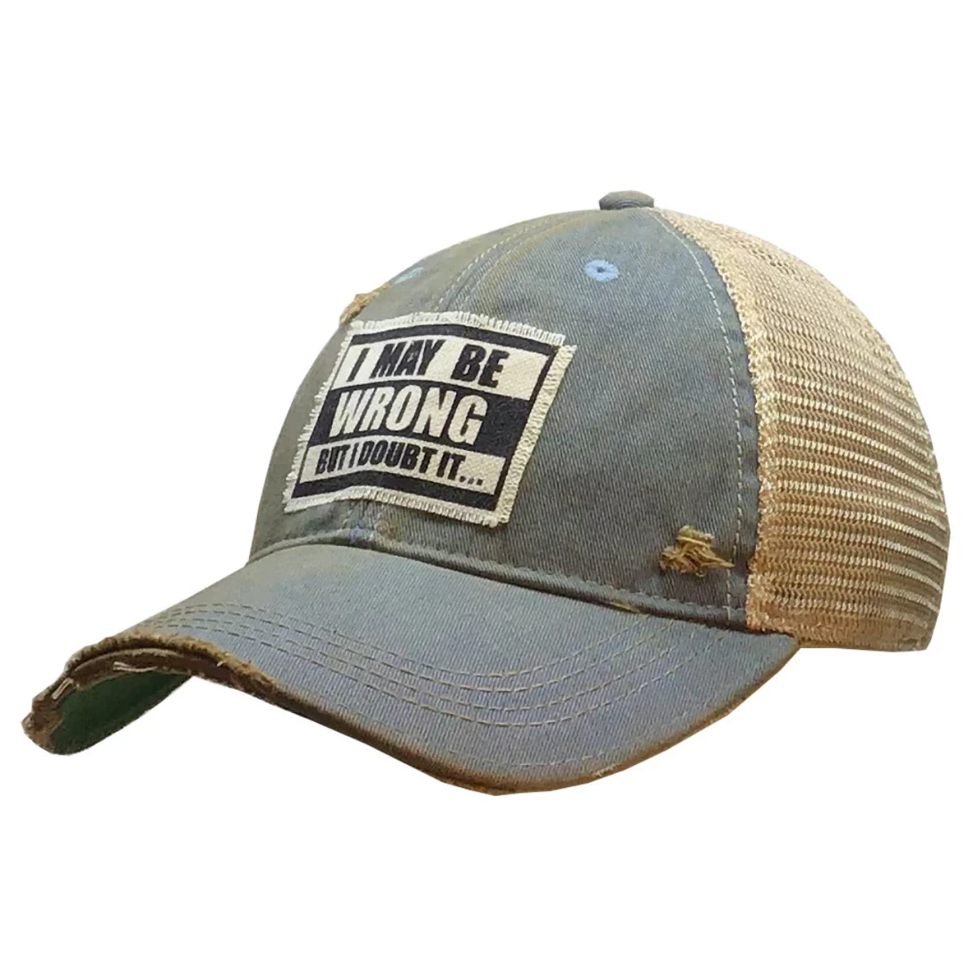 Vintage Life - I May Be Wrong But I Doubt It - Distressed Trucker Cap Apparel & Accessories 3 Vintage Life - I May Be Wrong But I Doubt It - Distressed Trucker Cap Apparel & Accessories
